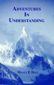 book cover of Adventures in Understanding by Manly Hall by Manly P. Hall