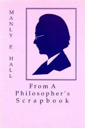 book cover of From a Philosopher's Scrapbook by Manly P. Hall