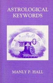 book cover of Astrological keywords by Manly P. Hall