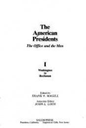 book cover of American Presidents the Office and the Men by Frank N. Magill