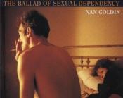 book cover of The Ballad Of Sexual Dependency by Nan Goldin