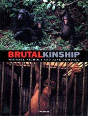 book cover of Michael Nichols: Brutal Kinship by Jane Goodall