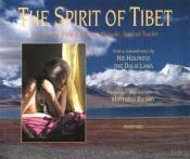 book cover of The spirit of Tibet : the life and world of Khyentse Rinpoche, spiritual teacher ; with a remembrance by his Holiness th by Matthieu Ricard