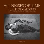 book cover of Flor Garduno: Witnesses Of Time by Carlos Fuentes