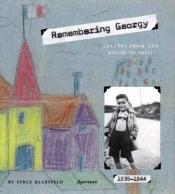 book cover of Remembering Georgy: Letters from the House of Izieu by Serge Klarsfeld