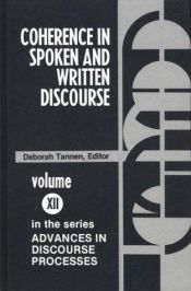 book cover of Coherence in Spoken and Written Discourse: (Advances in Discourse Processes) by Deborah Tannen