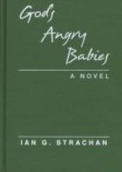 book cover of God's Angry Babies (Three Continents Press) by Ian G. Strachan