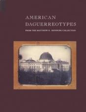 book cover of American Daguerreotypes: From the Matthew R. Isenburg Collection by Alan Trachtenberg