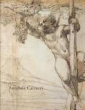 book cover of The drawings of Annibale Carracci by Daniele Benati