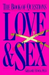 book cover of Love & Sex: The Book of Questions by Gregory Stock