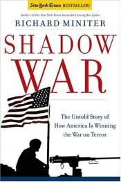 book cover of Shadow War: The Untold Story of How Bush is Winning the War on Terror by Richard Miniter