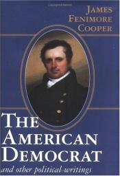book cover of The American democrat by James Fenimore Cooper