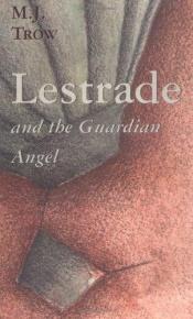 book cover of Lestrade and the Guardian Angel by M. J. Trow