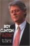 Boy Clinton: A Political Biography