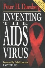 book cover of Inventing the AIDS Virus by Peter Duesberg