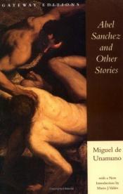 book cover of Abel Sanchez and Other Short Stories by 미겔 데 우나무노