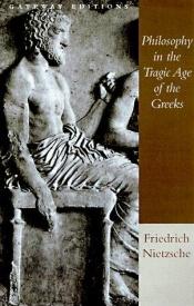book cover of Philosophy in the Tragic Age of the Greeks by Frydrichas Nyčė
