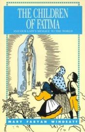 book cover of The children of Fatima by Mary Fabyan Windeatt
