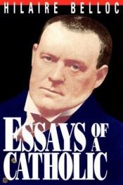 book cover of Essays of a Catholic by Hilaire Belloc