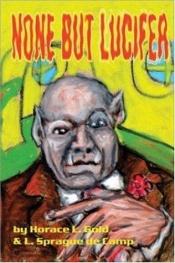 book cover of None But Lucifer by H. L. Gold