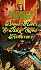 book cover of Asimov's choice : black holes & bug-eyed-monsters by Ајзак Асимов