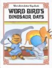 book cover of Word Bird's dinosaur days by Jane Belk Moncure
