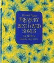 book cover of Reader's Digest Treasury of Best Loved Songs: 114 All-Time Family Favorites by William L. Simon, (editor)