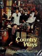book cover of Country Ways: A Celebration of Rural Life by Robert J. Dolezal
