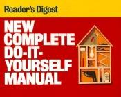 book cover of New complete Do-It-Yourself Manual by Reader's Digest