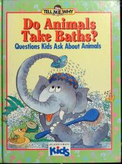 book cover of Do Animals Take Baths?: Questions Kids Ask About Animals (Tell Me Why) by Neil Morris