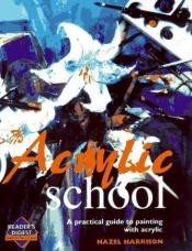 book cover of Acrylic School by Hazel Harrison