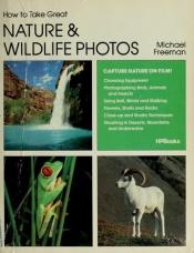 book cover of How to take great Nature & Wildlife Photos by Michael Freeman