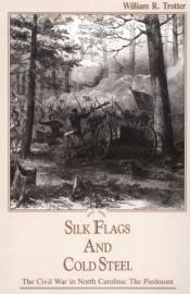 book cover of Silk flags and cold steel by William R. Trotter