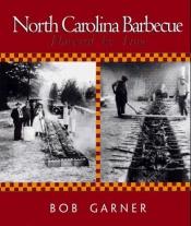book cover of North Carolina Barbecue: Flavored by Time by Bob Garner