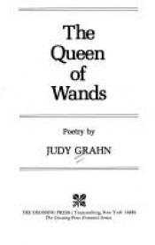 book cover of The Queen of Wands: Poetry by Judy Grahn