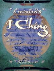 book cover of A woman's I ching by Diane Stein