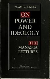 book cover of On Power and Ideology: the Managua Lectures by 诺姆·乔姆斯基