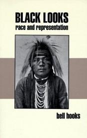 book cover of Black looks: race and representation by Bell Hooks