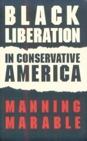 book cover of Black Liberation in Conservative America by Manning Marable