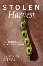 book cover of Stolen Harvest : The Hijacking of the Global Food Supply by Vandana Shiva