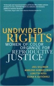 book cover of Undivided Rights: Women of Color Organize for Reproductive Justice by Jael Silliman