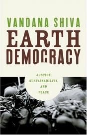 book cover of Earth democracy : justice, sustainability, and peace by Vandana Shiva