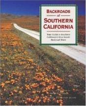 book cover of Backroads of Southern California: Your Guide to Southern California's Most Scenic Backroad Adventures by David M. Wyman