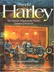 book cover of This Old Harley by Michael Dregni