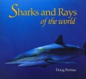 book cover of Sharks & Rays of the World by Doug Perrine