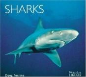 book cover of Sharks (Worldlife Library Series) by Doug Perrine