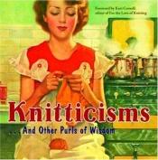 book cover of Knitticisms and Other Purls of Wisdom by Michael Dregni