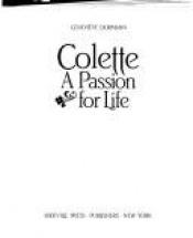 book cover of Colette: A Passion for Life by Geneviève Dormann