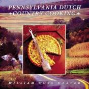book cover of Pennsylvania Dutch Country Cooking by William Weaver