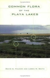 book cover of Common Flora of the Playa Lakes by David A. Haukos